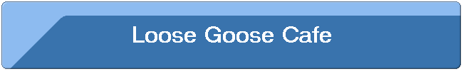 Loose Goose Cafe